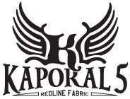 K KAPORAL 5 REDLINE FABRIC