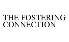 THE FOSTERING CONNECTION