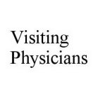 VISITING PHYSICIANS