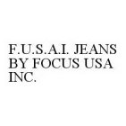 F.U.S.A.I. JEANS BY FOCUS USA INC.