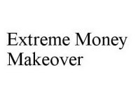 EXTREME MONEY MAKEOVER