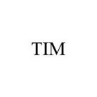 TIM