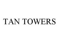 TAN TOWERS