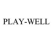 PLAY-WELL