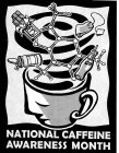 NATIONAL CAFFEINE AWARENESS MONTH