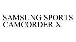 SAMSUNG SPORTS CAMCORDER X