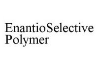 ENANTIOSELECTIVE POLYMER