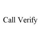 CALL VERIFY