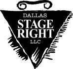 DALLAS STAGE RIGHT LLC