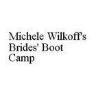 MICHELE WILKOFF'S BRIDES' BOOT CAMP