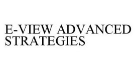 E-VIEW ADVANCED STRATEGIES