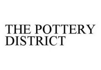 THE POTTERY DISTRICT