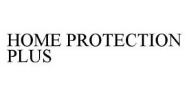 HOME PROTECTION PLUS