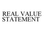 REAL VALUE STATEMENT