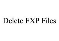 DELETE FXP FILES