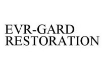 EVR-GARD RESTORATION