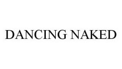 DANCING NAKED