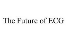 THE FUTURE OF ECG