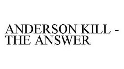 ANDERSON KILL - THE ANSWER