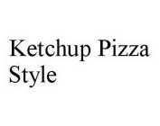 KETCHUP PIZZA STYLE