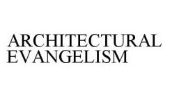 ARCHITECTURAL EVANGELISM