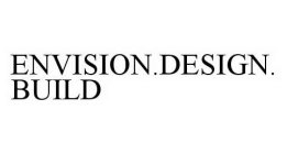 ENVISION.DESIGN.BUILD