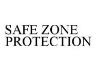 SAFE ZONE PROTECTION