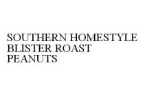 SOUTHERN HOMESTYLE BLISTER ROAST PEANUTS