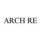 ARCH RE