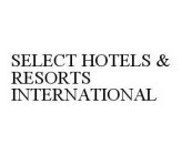 SELECT HOTELS & RESORTS INTERNATIONAL