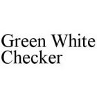 GREEN WHITE CHECKER