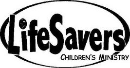 LIFE SAVERS CHILDREN'S MINISTRY