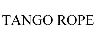 TANGO ROPE