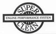 SUPER CLEAN ENGINE PERFORMANCE SYSTEM