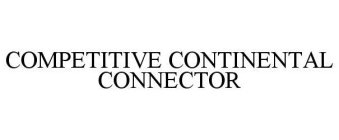 COMPETITIVE CONTINENTAL CONNECTOR