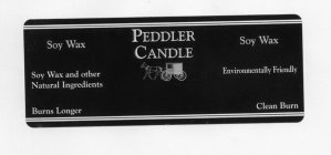 PEDDLER CANDLE SOY WAX SOY WAX AND OTHER NATURAL INGREDIENTS ENVIRONMENTALLY FRIENDLY BURNS LONGER CLEAN BURN