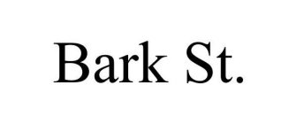 BARK ST.