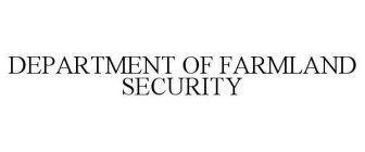 DEPARTMENT OF FARMLAND SECURITY