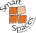 SMART SPACES MAKING THE MOST OF YOUR SPACE