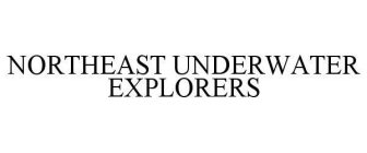 NORTHEAST UNDERWATER EXPLORERS