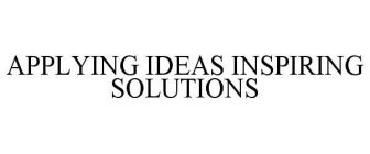 APPLYING IDEAS INSPIRING SOLUTIONS