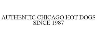 AUTHENTIC CHICAGO HOT DOGS SINCE 1987