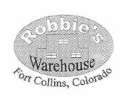 ROBBIE'S WAREHOUSE FORT COLLINS, COLORADO