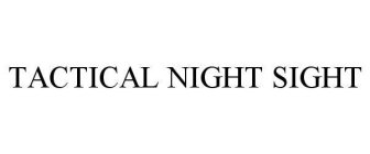 TACTICAL NIGHT SIGHT