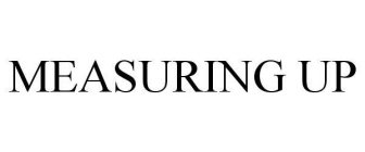 MEASURING UP