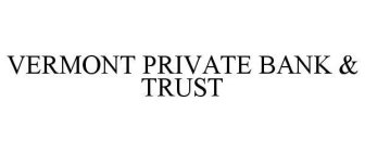VERMONT PRIVATE BANK & TRUST