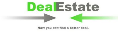 DEALESTATE NOW YOU CAN FIND A BETTER DEAL.