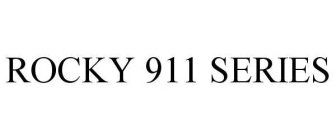 ROCKY 911 SERIES