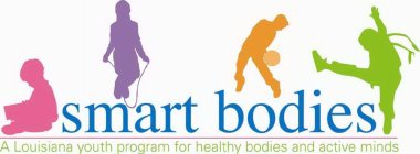 SMART BODIES A LOUISIANA YOUTH PROGRAM FOR HEALTHY BODIES AND ACTIVE MINDS