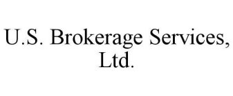 U.S.  BROKERAGE SERVICES, LTD.
